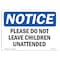 Signmission OSHA Notice Sign, 12" Height, Aluminum, Please Do Not Leave Children Unattended Sign, Landscape OS-NS-A-1218-L-17393 - alternate 1
